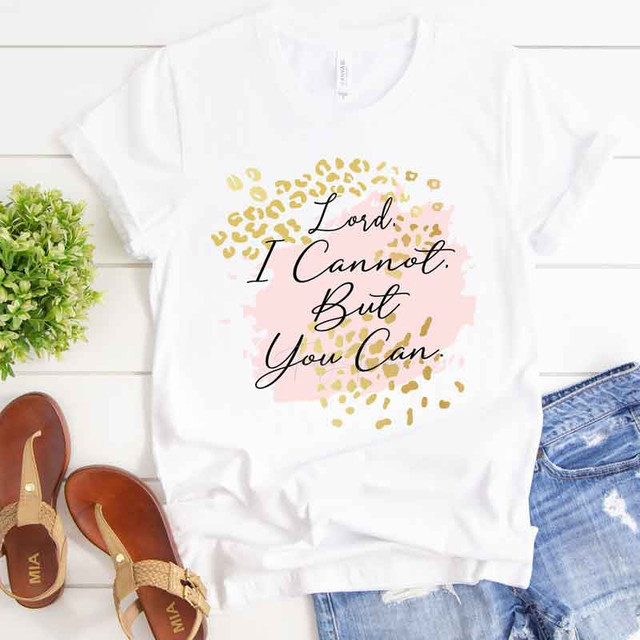 Lord, I Cannot, But You Can. Sublimation Transfer