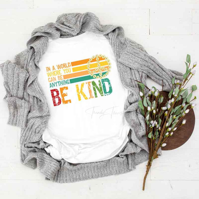 In A World Where You Can Be Anything Be Kind Sublimation Transfer-1655986230