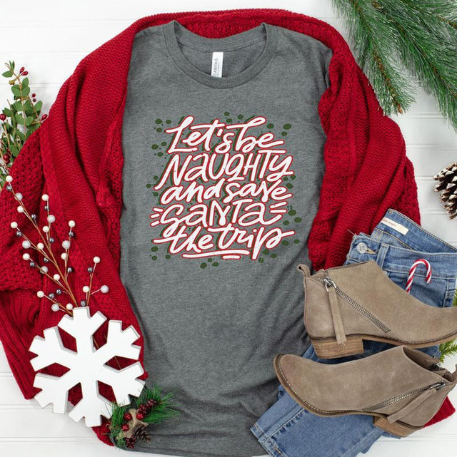 Let's Be Naughty Screen Print Heat Transfer, Christmas-themed shirt with holiday message.