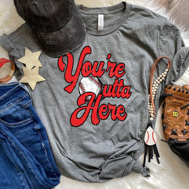 You're Outta Here Baseball Screen Print Heat Transfer, image of a gray t-shirt with a baseball design and the text 'You're Outta Here' in red and black lettering.