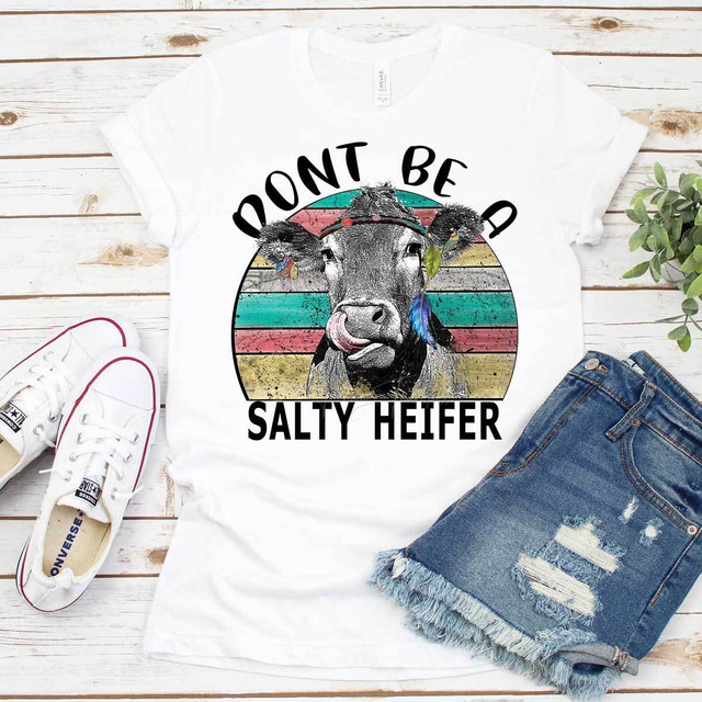 Don't Be A Salty Heifer Hippie Sublimation Transfer