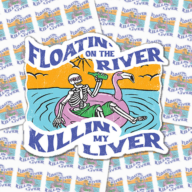 Floatin On The River Killin My Liver Sticker Sheet