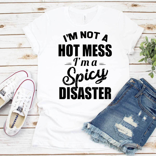 I'm Not a Hot Mess I'm A Spicy Disaster One Color Sublimation Transfer
