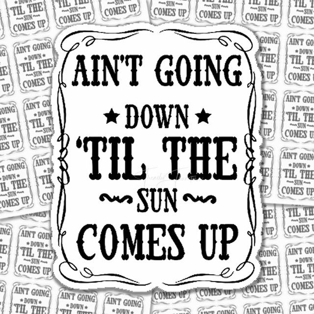 Aint Going Down Til The Sun Comes Up Sticker Sheet