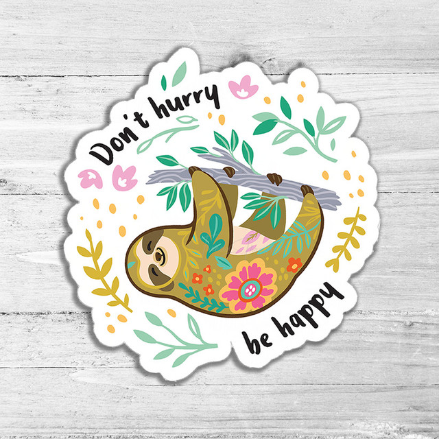 Dont Hurry Be Happy Die Cut Sticker