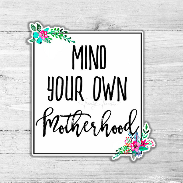 Mind Your Own Motherhood Die Cut Sticker