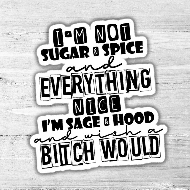 Im Not Sugar And Spice Die Cut Sticker