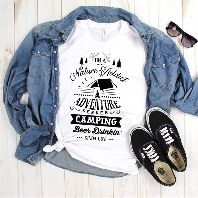 I'm A Nature Addict Adventure Seeker Camping Beer Drinkin Kinda Guy Sublimation Transfer. Sublimation Transfer