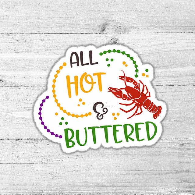 All Hot and Buttered Die Cut Sticker