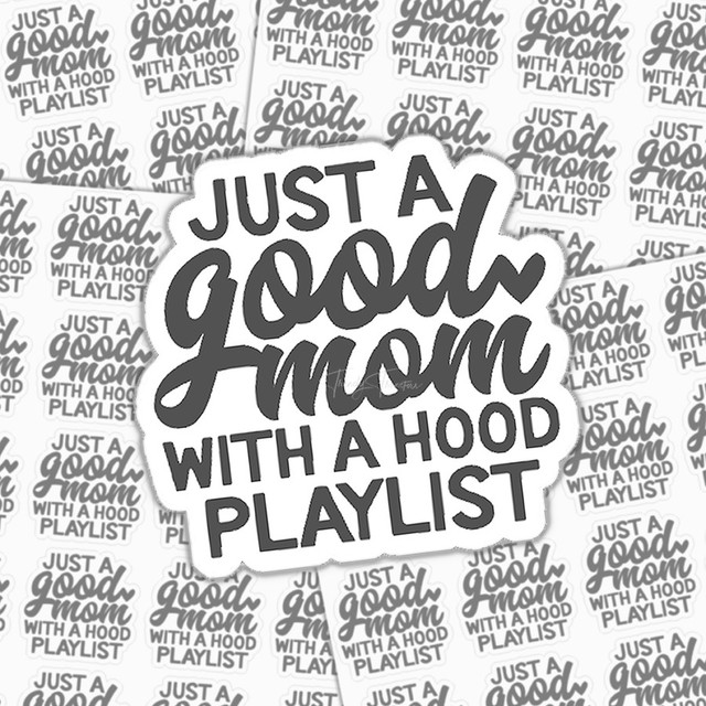 Just A Good Mom With A Hood Playlist Sticker Sheet
