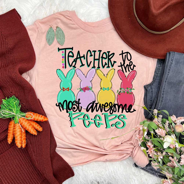 Teacher To The Most Awesome Peeps DTF Heat Transfer