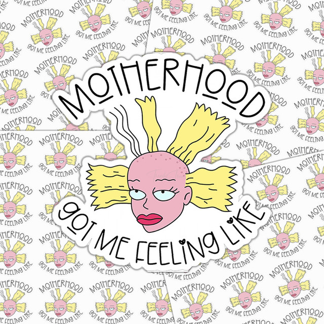 Motherhood Got Me Feeling Like Sticker Sheet