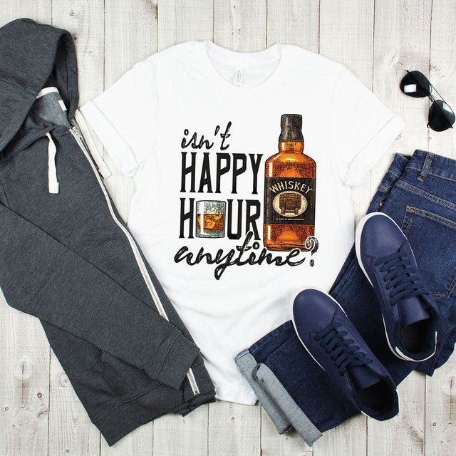 Isnt Happy Hour Anytime? Sublimation Transfer