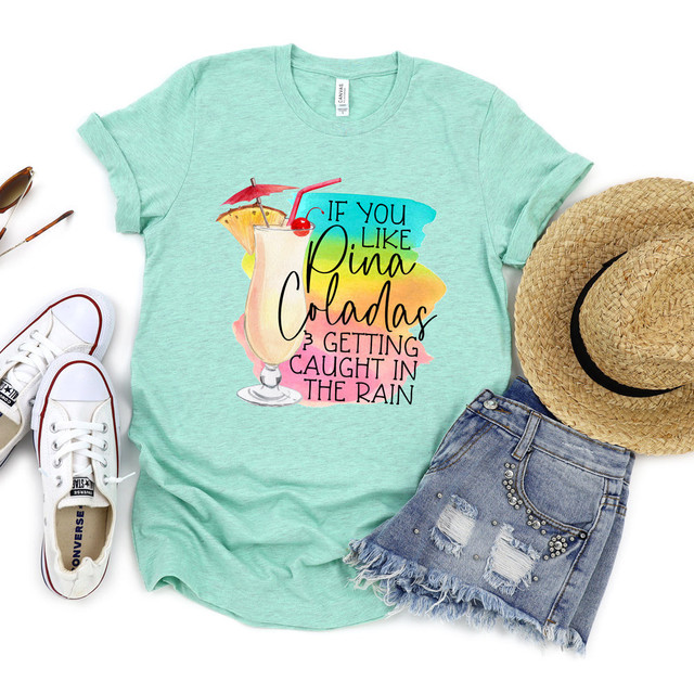 If You Like Pina Coladas and Getting Caught In The Rain Screen Print Heat Transfer If You Like Pina Coladas and Getting Caught In The Rain Screen Print Heat Transfer