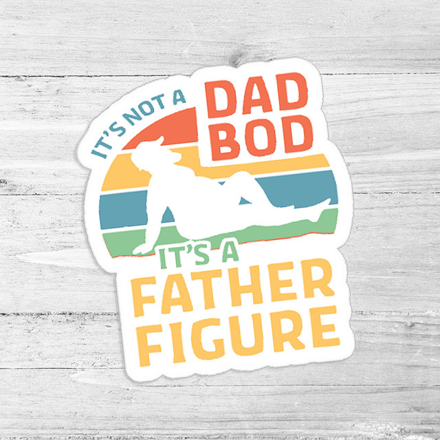 Its Not A Dad Bod Die Cut Sticker