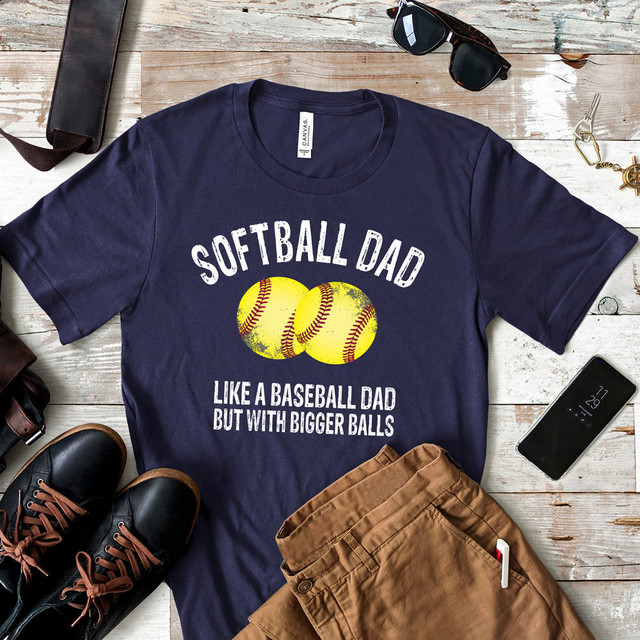 Softball Dad Like A Baseball Dad But With Bigger Balls DTF Heat Transfer Softball Dad Like A Baseball Dad But With Bigger Balls DTF Heat Transfer