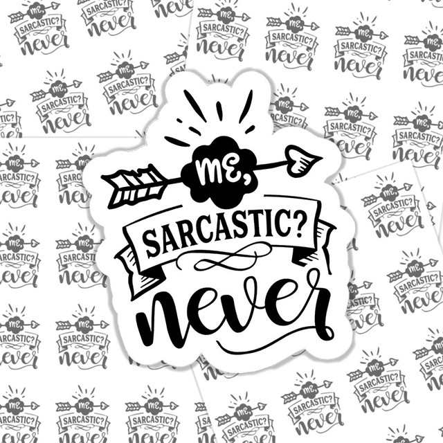 Me, Sarcastic? Never Sticker Sheet