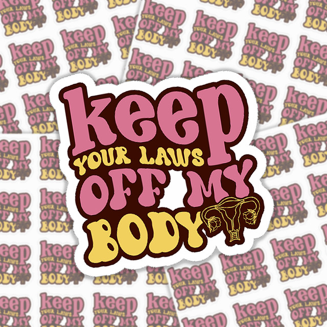 Keep Your Laws Off My Body