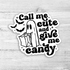 Call Me Cute And Give Me Candy Die Cut Sticker