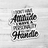 I Don't Have An Attitude Die Cut Sticker