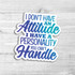 I Don't Have An Attitude Die Cut Sticker, colorful vinyl sticker with humorous quote on a white wooden background.