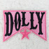 Dolly Embroidered HAT/POCKET Patch, pink fabric patch with black embroidered text and a pink embroidered star.