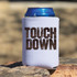 Distressed Touchdown DTF Heat Transfer, printed on a white can cooler.