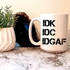 IDK IDC IDGAF Snarky Sublimation Transfer