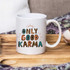 Only Good Karma Sublimation Transfer