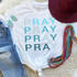 Pray Pray Pray Pray Sublimation Transfer