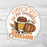 Pumpkin Spice Is My Favorite Season Die Cut Sticker