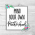 Mind Your Own Motherhood Die Cut Sticker