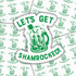 Lets Get Shamrocked Sticker Sheet