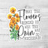 May The Flowers Remind Us Why The Rain Was So Necessary Die Cut Sticker
