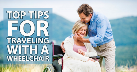 Top Tips for Traveling with a Wheelchair