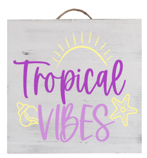 Tropical Vibes Wood Sign