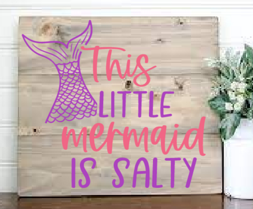 Mermaid is Salty Wood Sign