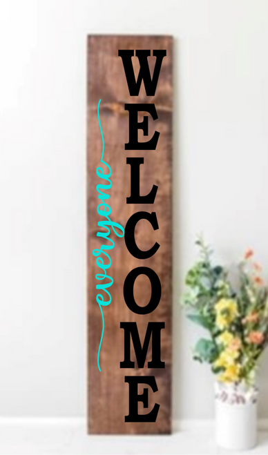 Everyone Welcome Porch Sign