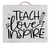 Teach Inspire Sign