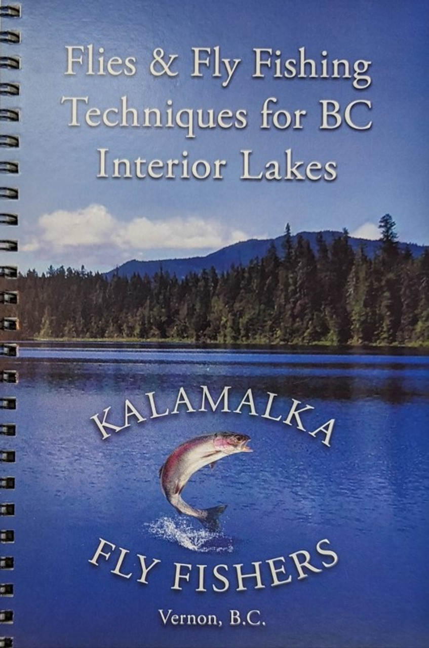 Kalamalka Fly Fishers Flies and Techniques for BC Interior Lakes