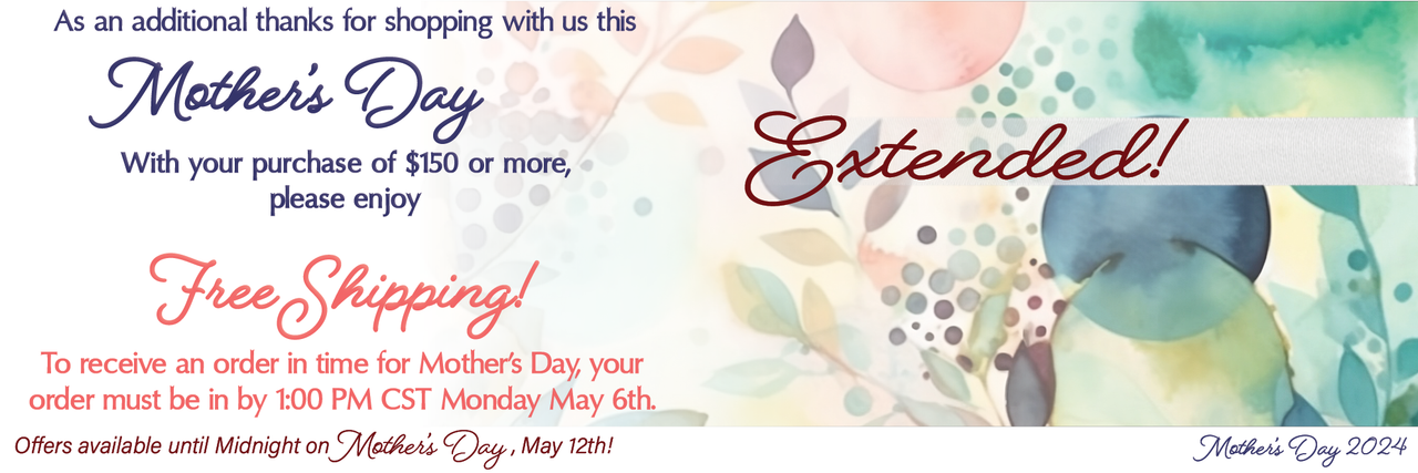 Enjoy Great Gift, Savings and Shipping Offers through May 12. Happy Mother's Day!