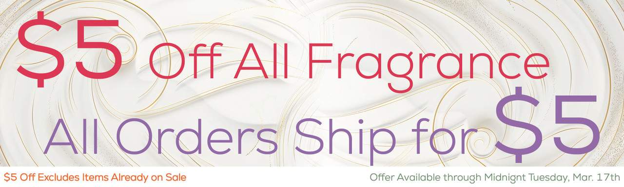 Offer for $5 off any fragrance item plus $5 shipping through Tuesday March 17th