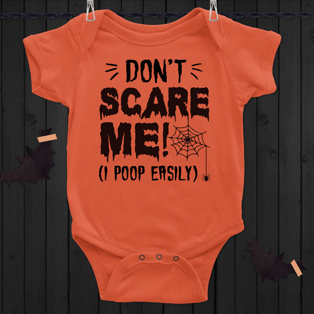 Funny Halloween Baby Outfits - Don't Scare Me I Poop Easily Baby Shirt