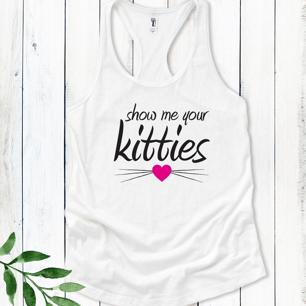 Show Me Your Kitties Tank + Shirt