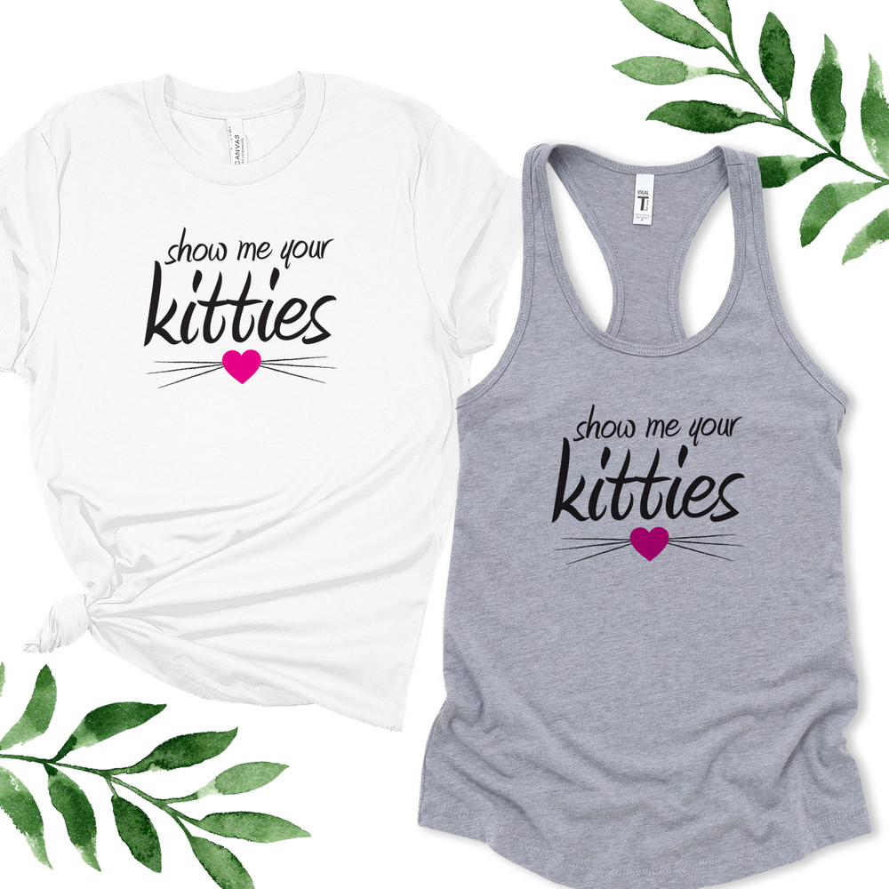 Show Me Your Kitties Tank + Shirt