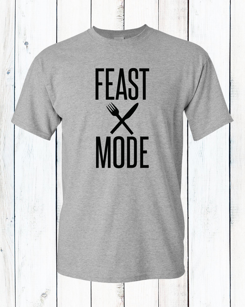 Feast Mode Shirt
