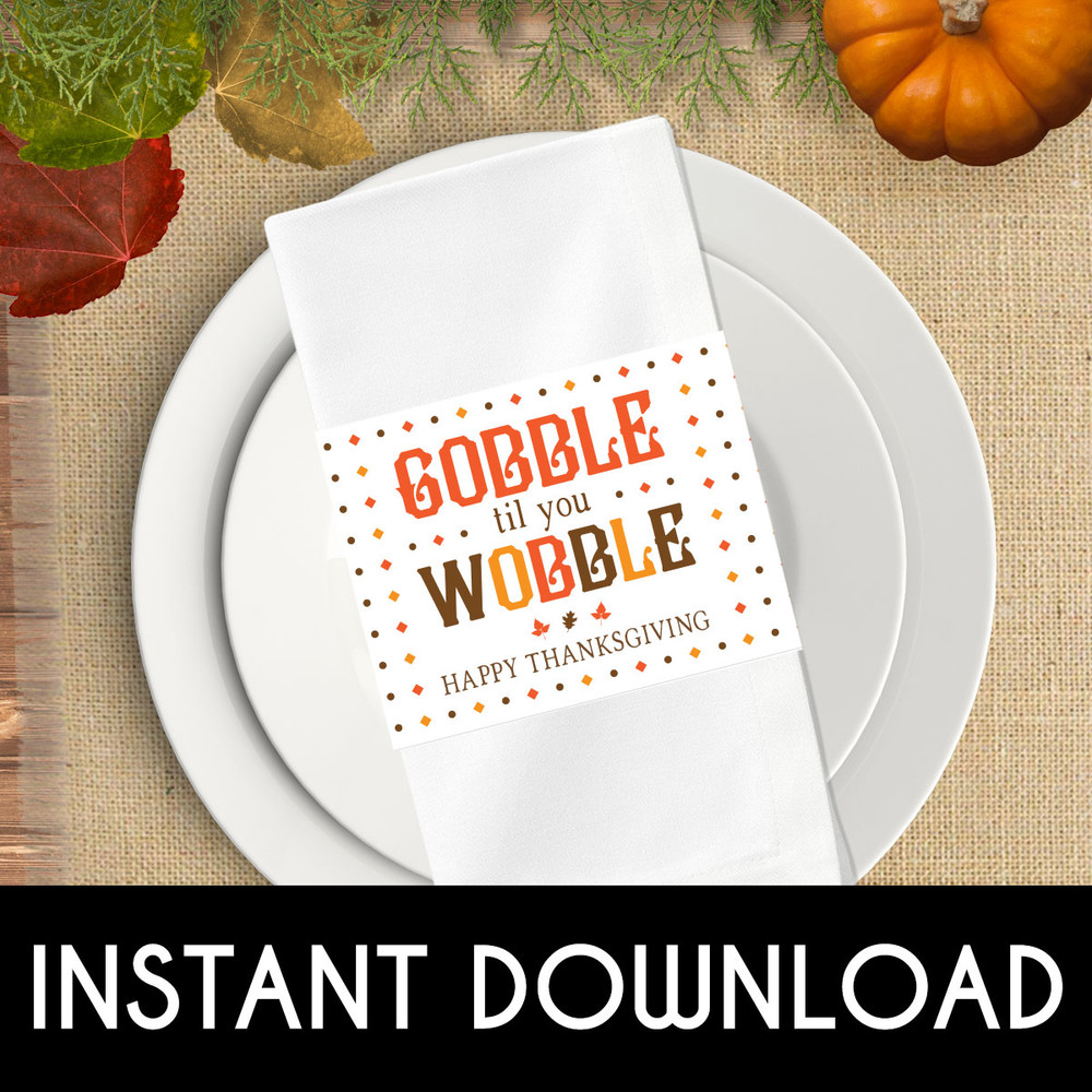 Printable Gobble Til You Wobble Thanksgiving Napkin Rings (Instant Download)