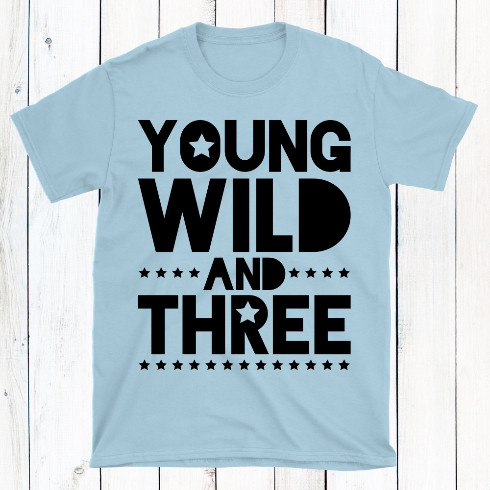 Rocker Young Wild and Three Birthday Shirt