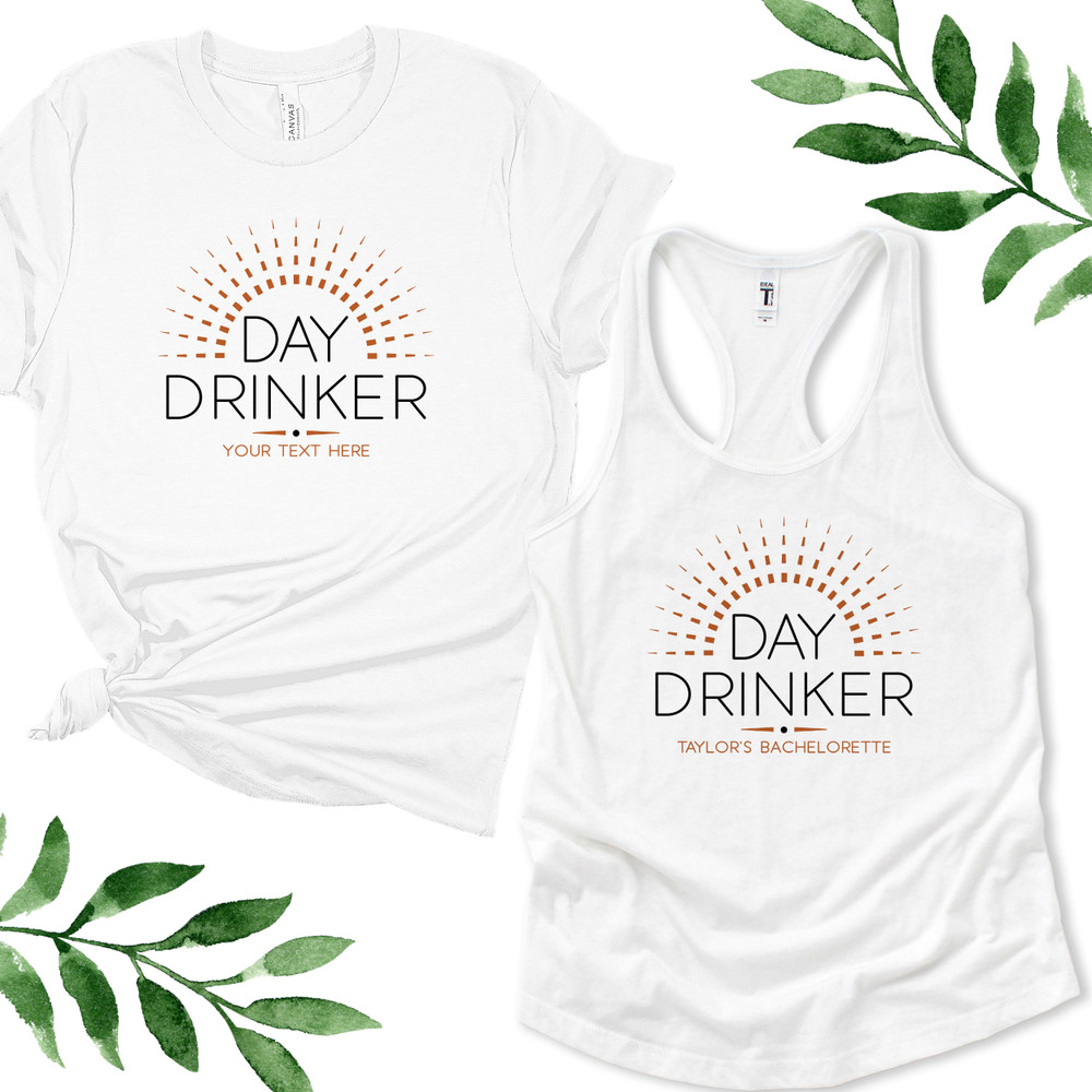 Day Drinker Tanks + Shirts