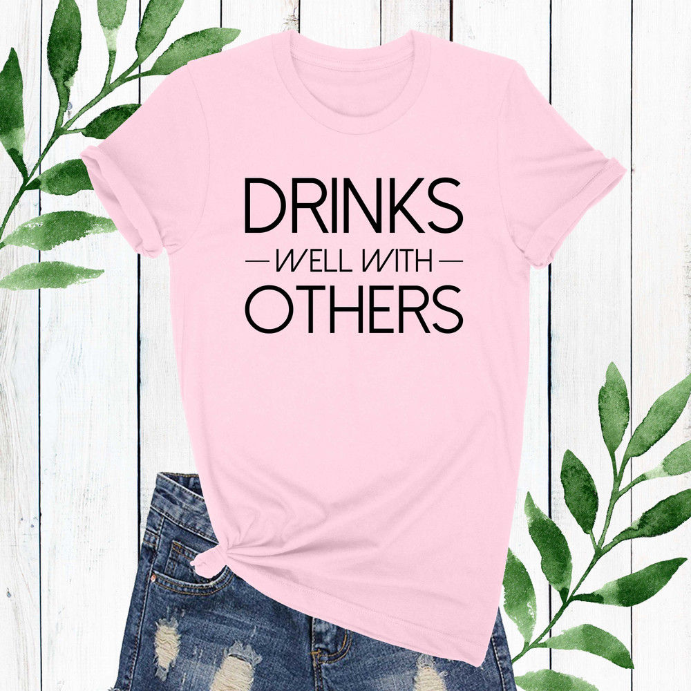 Drinks Well With Others Tanks + Shirts